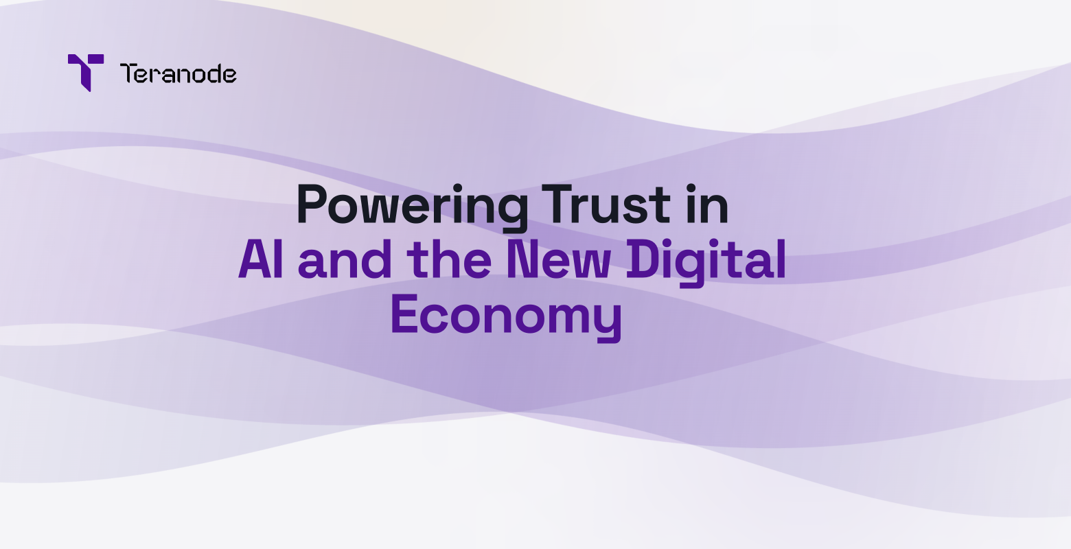 Teranode - Powering Trust in AI and the New Digital Economy